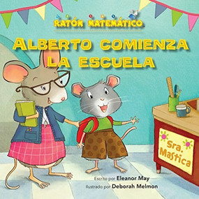 Alberto comienza la escuela (Albert Starts School) (Días de la semana (Days of the Week)) by Eleanor May, Deborah Melmon, 9781575658827