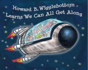 Howard B. Wigglebottom Learns We Can All Get Along by Reverend Ana, Howard Binkow, David A. Cutting, Mike Ferrin, 9780991077700