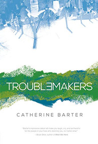 Troublemakers by Catherine Barter, 9781512475494
