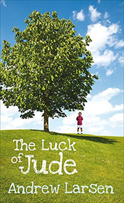 The Luck of Jude by Andrew Larsen, 9781552777053