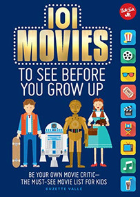 101 Movies to See Before You Grow Up by Suzette Valle, 9781942875154