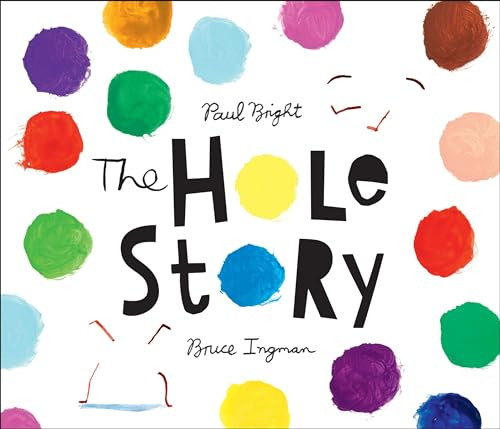 The Hole Story by Paul Bright, Bruce Ingman, 9781512439502