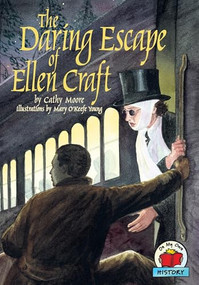 The Daring Escape of Ellen Craft by Cathy Moore, Mary O'Keefe Young, 9780876147870