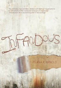 Infandous by Elana K. Arnold, 9781467738491
