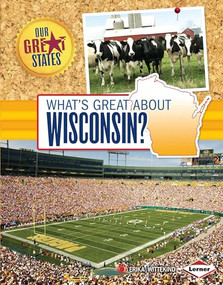 What's Great about Wisconsin? by Erika Wittekind, 9781467733908