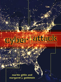 Cyber Attack by Martin Gitlin, Margaret J. Goldstein, 9781467725125