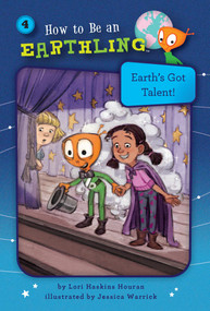 Earth's Got Talent! (Book 4) by Lori Haskins Houran, Jessica Warrick, 9781575658285