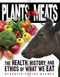 Plants vs. Meats (The Health, History, and Ethics of What We Eat) by Meredith Sayles Hughes, 9781467780117