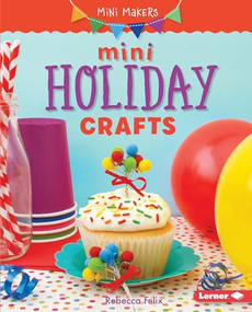 Mini Holiday Crafts by Rebecca Felix, 9781512426335