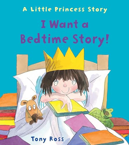 I Want a Bedtime Story! by Tony Ross, Tony Ross, 9781512416299