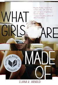 What Girls Are Made Of by Elana K. Arnold, 9781512410242