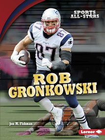 Rob Gronkowski by Jon M. Fishman, 9781512456196