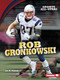 Rob Gronkowski by Jon M. Fishman, 9781512456196