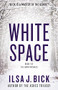 White Space by Ilsa J. Bick, 9781606845653