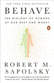 Behave (The Biology of Humans at Our Best and Worst) - 9780143110910 by Robert M. Sapolsky, 9780143110910