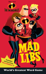 The Incredibles Mad Libs (Includes Stories from Incredibles 2!) by Mickie Matheis, Mad Libs, 9781524787141