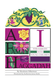 A Family Haggadah I, 2nd Edition by Shoshana Silberman, Katherine Janus Kahn, 9780761352105
