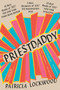 Priestdaddy (A Memoir) by Patricia Lockwood, 9780399573262