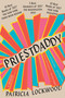 Priestdaddy (A Memoir) by Patricia Lockwood, 9780399573262