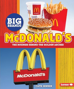 McDonald's (The Business behind the Golden Arches) by Cath Senker, 9781512405903