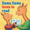 Llama Llama Loves to Read by Anna Dewdney, Reed Duncan, JT Morrow, 9780670013975