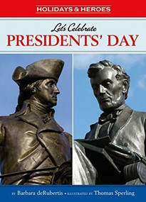 Let's Celebrate Presidents' Day by Barbara deRubertis, Thomas Sperling, 9781575656496