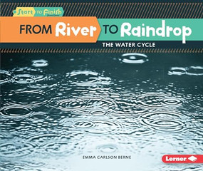 From River to Raindrop (The Water Cycle) by Emma Carlson-Berne, 9781512456233