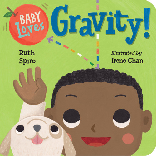 Baby Loves Gravity! by Ruth Spiro, Irene Chan, 9781580898362
