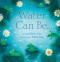 Water Can Be . . . by Laura Purdie Salas, Violeta Dabija, 9781467705912