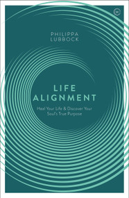 Life Alignment (The Story of Jeff Levin's Revolutionary Healing System) by Philippa Lubbock, 9781906787950