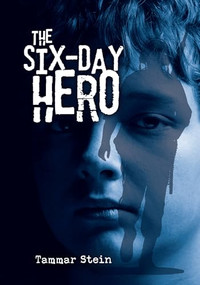 The Six-Day Hero by Tammar Stein, 9781512428568