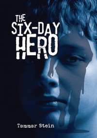 The Six-Day Hero by Tammar Stein, 9781512428568