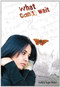 What Can't Wait by Ashley Hope Pérez, 9780761384991