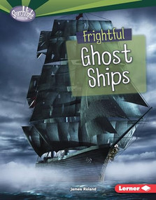 Frightful Ghost Ships by James Roland, 9781512434026