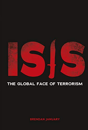 ISIS (The Global Face of Terrorism) by Brendan January, 9781512429985