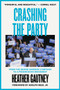 Crashing the Party (From the Bernie Sanders Campaign to a Progressive Movement) by Heather Gautney, Adolph L. Reed, Jr., 9781786634320