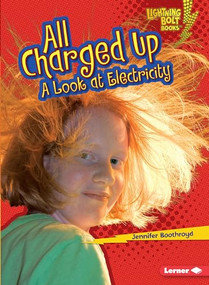 All Charged Up (A Look at Electricity) by Jennifer Boothroyd, 9780761371021