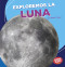 Exploremos la Luna (Let's Explore the Moon) (Spanish Edition) by Walt K. Moon, 9781541510647