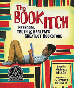 The Book Itch (Freedom, Truth & Harlem's Greatest Bookstore) by Vaunda Micheaux Nelson, R. Gregory Christie, 9780761339434