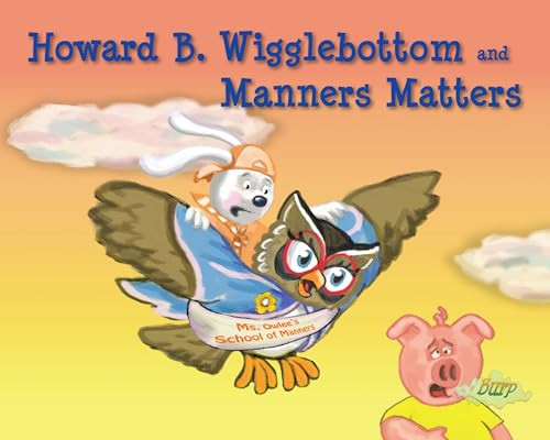 Howard B. Wigglebottom and Manners Matters by Reverend Ana, Howard Binkow, Taillefer Long, 9780982616598
