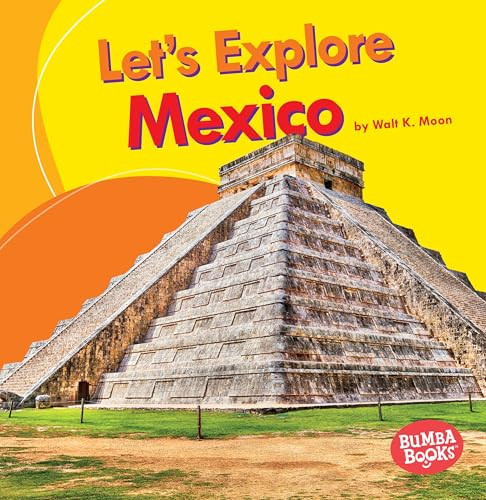 Let's Explore Mexico by Walt K. Moon, 9781512430219