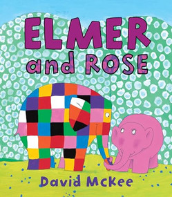 Elmer and Rose by David McKee, David McKee, 9780761354932