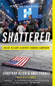 Shattered (Inside Hillary Clinton's Doomed Campaign) - 9780553447118 by Jonathan Allen, Amie Parnes, 9780553447118