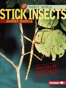 Stick Insects (Masters of Defense) by Sandra Markle, 9781467794862