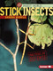 Stick Insects (Masters of Defense) by Sandra Markle, 9781467794862