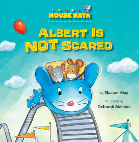 Albert Is NOT Scared by Eleanor May, Deborah Melmon, 9781575656298