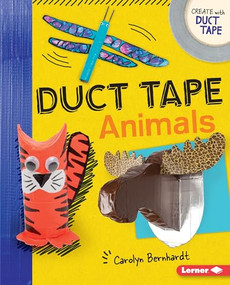 Duct Tape Animals by Carolyn Bernhardt, 9781512426687