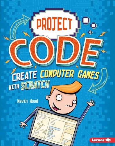 Create Computer Games with Scratch by Kevin Wood, Glen McBeth, 9781541525146