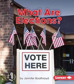 What Are Elections? by Jennifer Boothroyd, 9781467786157
