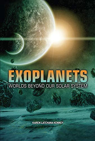 Exoplanets (Worlds beyond Our Solar System) by Karen Latchana Kenney, 9781512400861